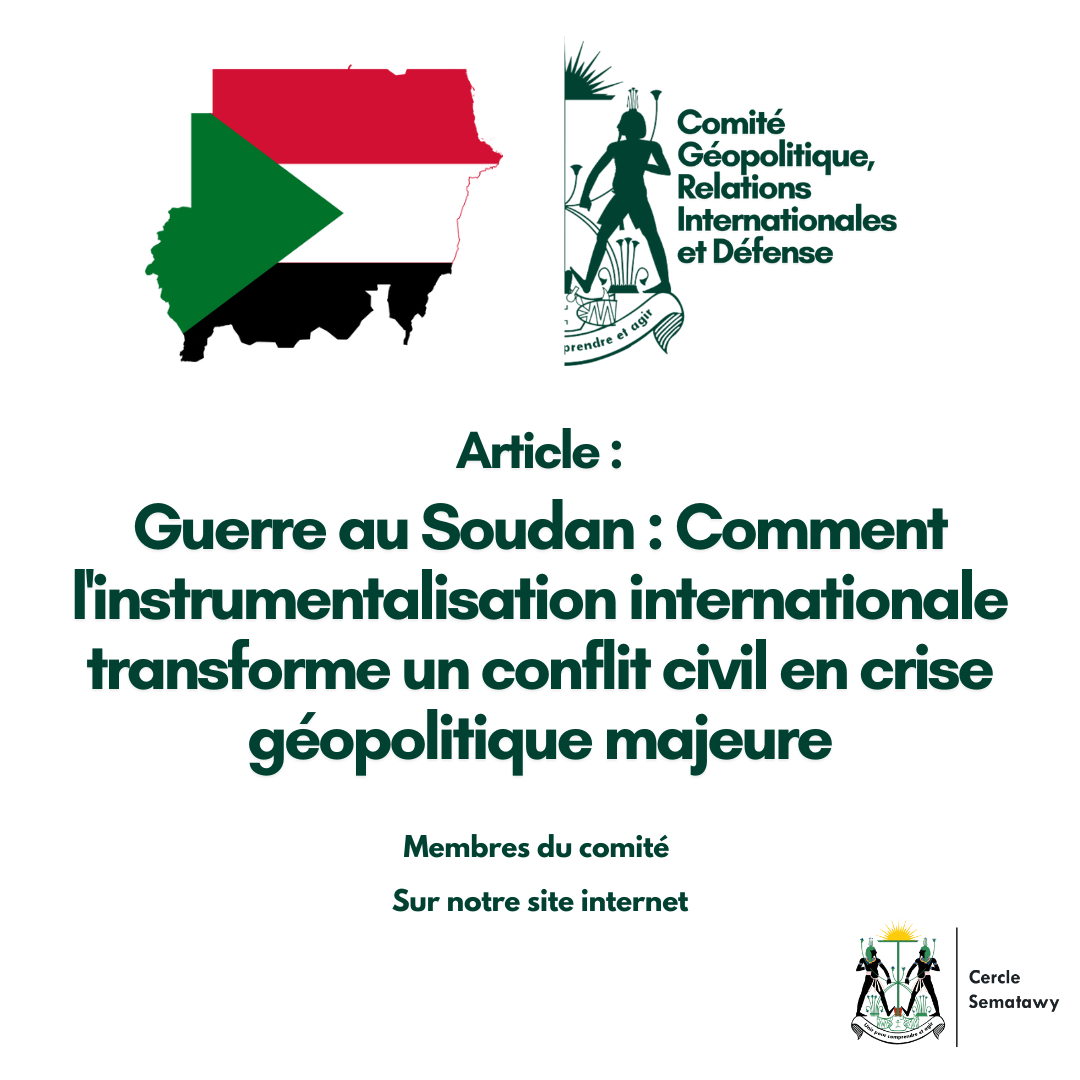 Guerre au Soudan : Comment l&rsquo;instrumentalisation internationale transforme un conflit civil en crise géopolitique&nbsp;majeure